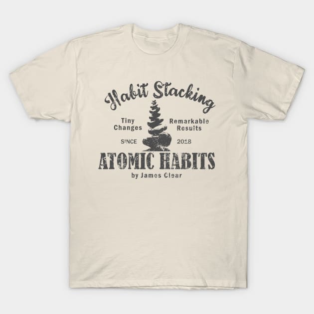 Habit Stacking (Atomic Habits - James Clear) T-Shirt by TKsuited